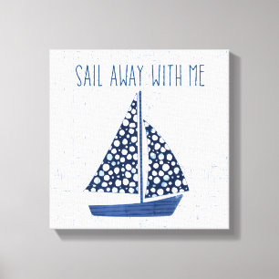 Nautical Quote   Sail Away With Me Canvas Print