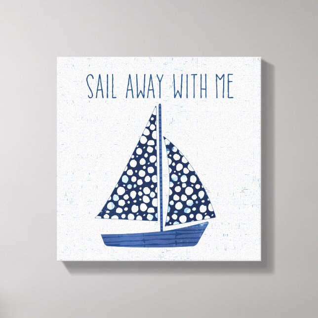 Nautical Quote | Sail Away With Me Canvas Print (Front)
