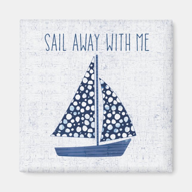 Nautical Quote | Sail Away With Me Magnet (Front)
