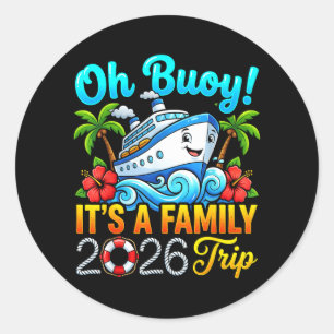 Nautical Vacation Oh Buoy Its a Family 2026 Trip Classic Round Sticker