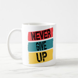 naver give up do hard work. coffee mug