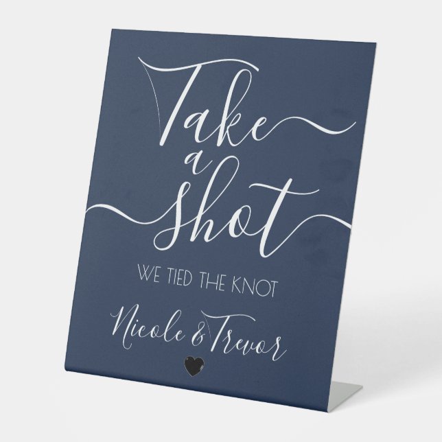 Navy Blue Calligraphy Take a Shot Pedestal Sign (Front)