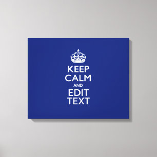 Navy Blue Keep Calm And Edit Text Personalized Canvas Print