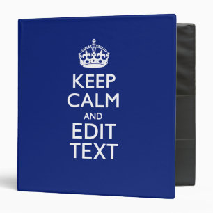 Navy Blue Keep Calm And Have Your Text Binder
