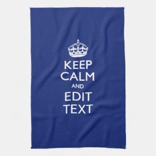 Navy Blue Keep Calm And Have Your Text Kitchen Towel