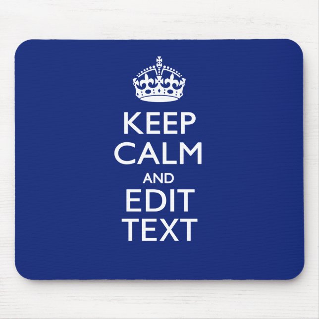 Navy Blue Keep Calm And Have Your Text Mouse Pad (Front)