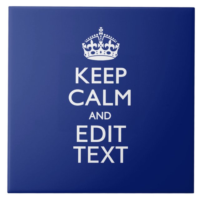 Navy Blue Keep Calm And Have Your Text Tile (Front)