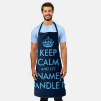 Navy blue keep calm and let handle it crazy BBQ