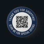 Navy Blue Thank You & Scan Me Promotional QR Code 2 Inch Round Button<br><div class="desc">Promotional small business QR code button with a navy blue border and your own QR code and custom text in a curve around your QR code. Thank you for shopping promo button personalized with your QR code and custom text. A custom promotional button with which you can advertize your special...</div>