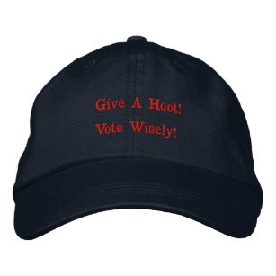 Navy Give a hoot --Vote wisely! Embroidered Hat