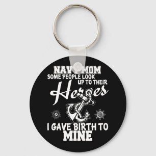 Navy Mom Some People Look Up To Their Hero US Navy Keychain