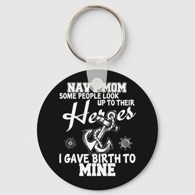 Navy Mom Some People Look Up To Their Hero US Navy Keychain (Front)