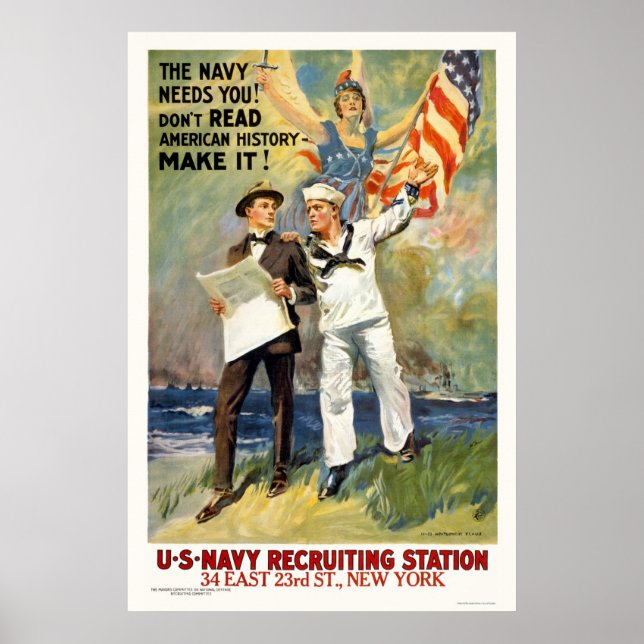 Navy needs you! Don't read history - make it! Poster (Front)
