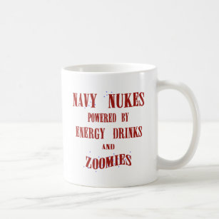 Navy Nukes Powered by Energy Drinks and Zoomies Coffee Mug