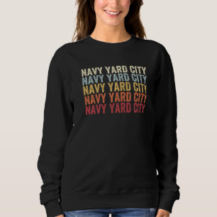 Navy Yard City Washington Navy Yard City WA Retro  Sweatshirt