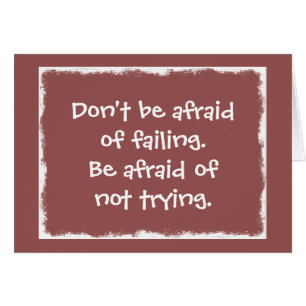 N'ayez pas peur de ne pas avoir peur de ne pas ess