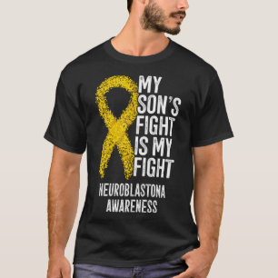 NB My Son s Fight Is My Fight Neuroblastoma Awaren T-Shirt