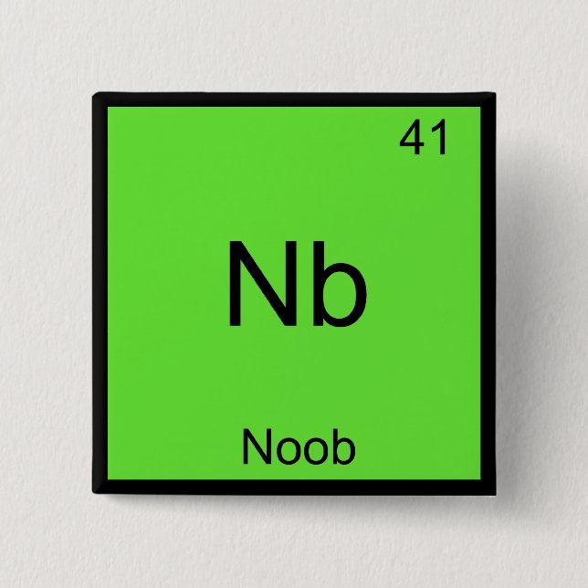 Nb - Noob Chemistry Element Symbol Funny Newbie 2 Inch Square Button (Front)