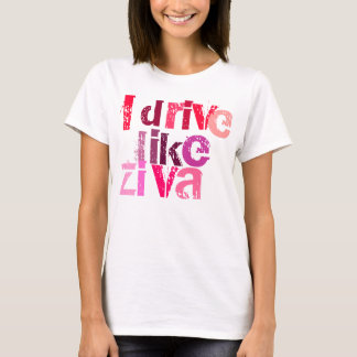 NCIS TV Show T Shirt I drive like Ziva