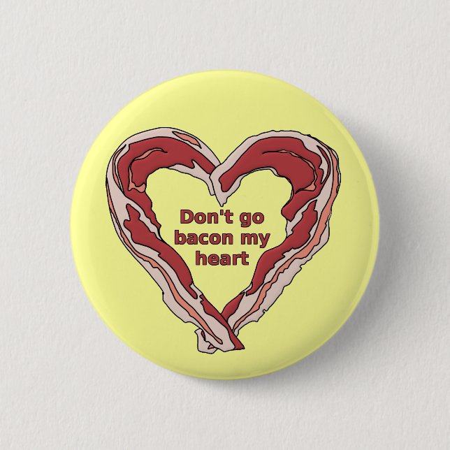 Ne Baconise Pas Mon Cœur Badge Bouton Drôle (Devant)
