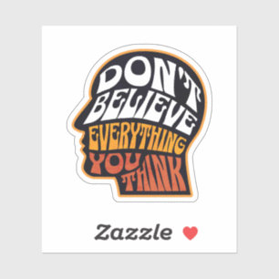 Ne croyez pas tout ce que vous pensez Sticker Viny