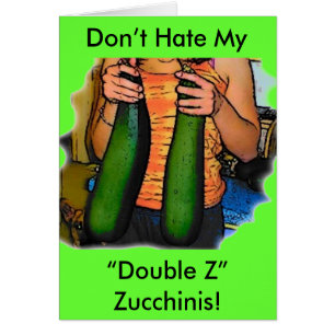 Ne détestez pas mes courgettes "Double Z" !