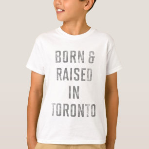 Né et élevé à Toronto T-Shirt