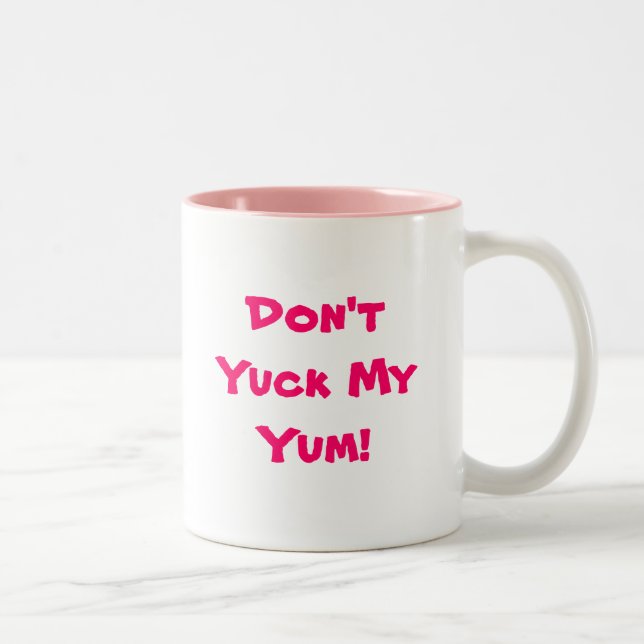 Ne faites pas berk mon Yum ! Tasse (Droit)