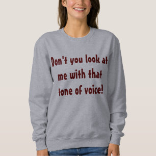 Ne faites pas vous regard à moi sweatshirt comiqu
