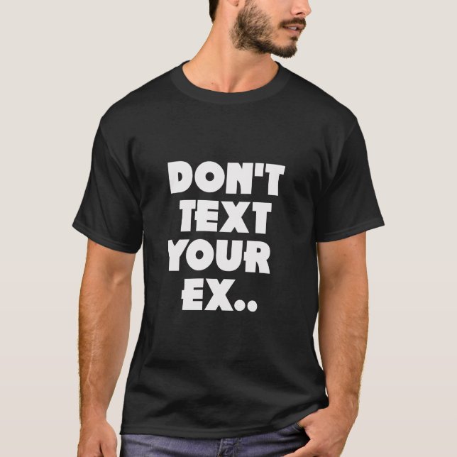 Ne font pas le texte votre T-shirt ex (Devant)