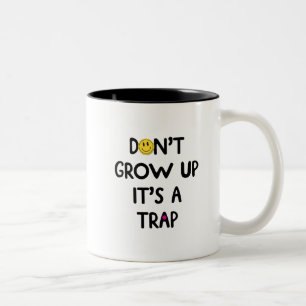 Ne grandis pas, c'est un piège ! Mug