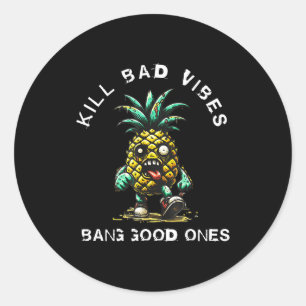 Ne Kill Bad Vibes Bang Good Ones  Classic Round Sticker