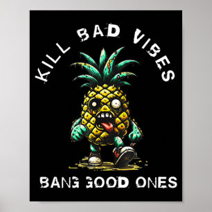 Ne Kill Bad Vibes Bang Good Ones Poster