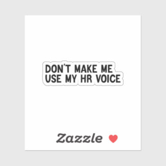Ne me forcez pas à utiliser mon autocollant vocal