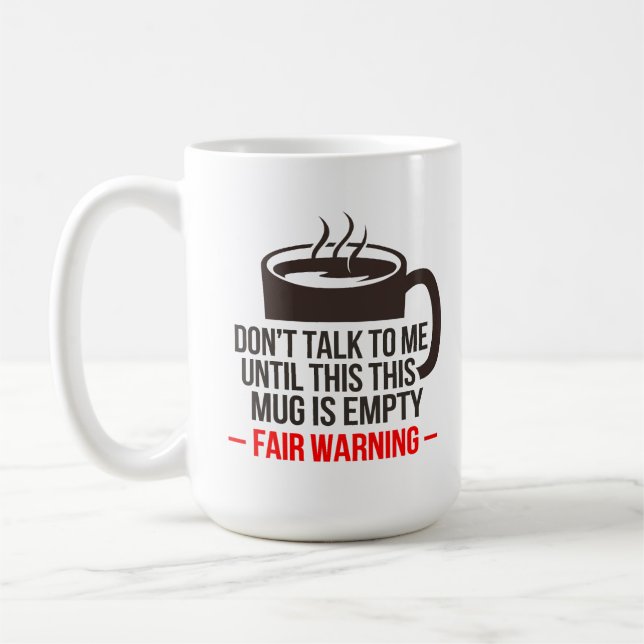 Ne me parlez pas tant que cette Mug n'est pas vide (Gauche)