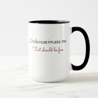 Ne me sous-estimez pas tasse