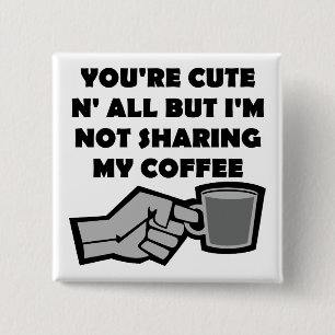 Ne Partagerai Pas Mon Café Drôle Bouton Badge Épin