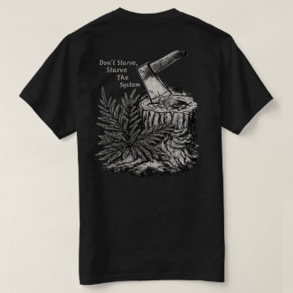 Ne pas mourir de faim, affamer le système T-shirt 