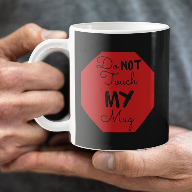 NE PAS toucher MA tasse ARRÊT SIGNE Noir (Créateur téléchargé)