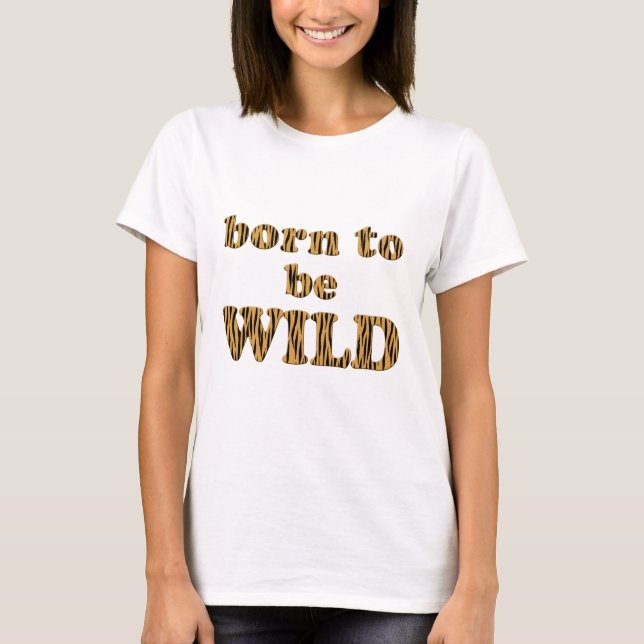 Né pour être sauvage - Tigerprint Femme T-shirt Ba (Devant)