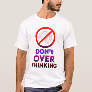 Ne réfléchissez pas trop, T-shirt à typographie mo