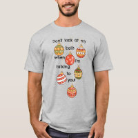 Ne regarde pas mes boules de Noël ! T-shirt