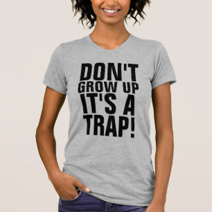 NE RESTEZ PAS ENFANT C'EST UN PIÈGE, T-Shirts de f