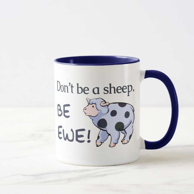 Ne sois pas un mouton. Sois Ewe ! Mugs (Droite)