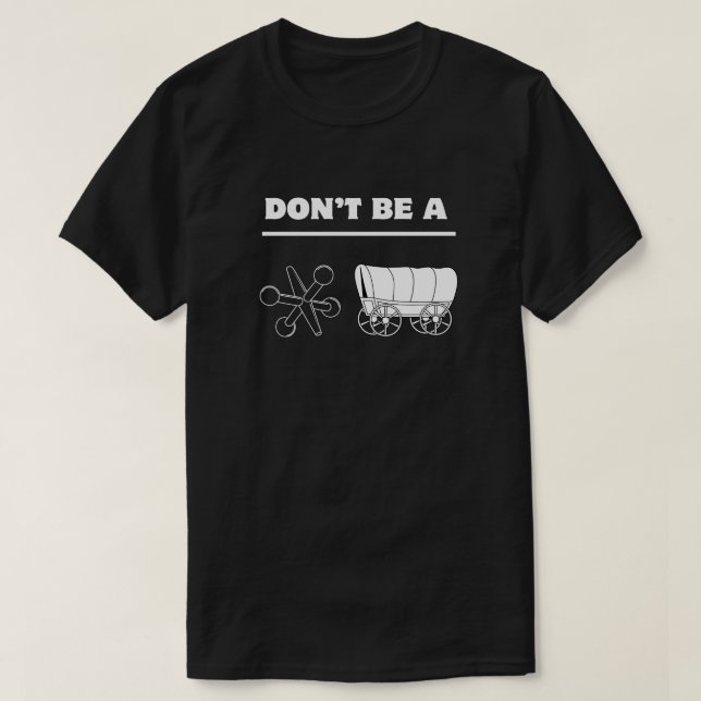 Ne soyez pas un T-shirt de chariot de Jack (Design devant)