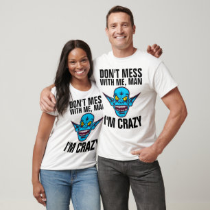 NE TE MORDS PAS AVEC MOI, JE SUIS FOU, T-shirts Ho