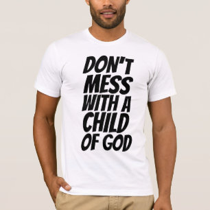 NE TE MORTE PAS AVEC UN ENFANT DE DIEU T-SHIRTS