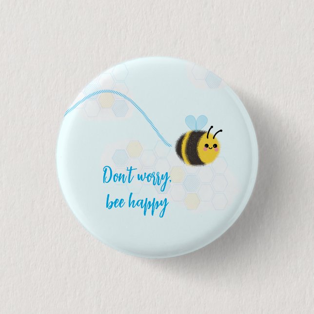 Ne vous inquiétez pas badge d'abeille heureux (Devant)