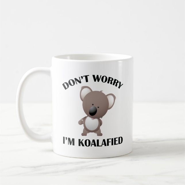 Ne vous inquiétez pas Je suis Koalafied Coffee Mug (Gauche)