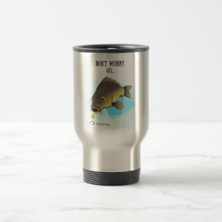 Ne vous inquiétez pas VONT… tasse de voyage de